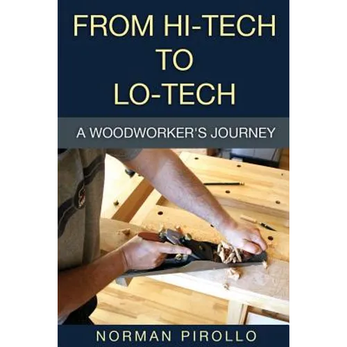 From Hi-Tech to Lo-Tech: A Woodworker's Journey