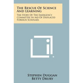 The Rescue Of Science And Learning: The Story Of The Emergency Committee In Aid Of Displaced Foreign Scholars