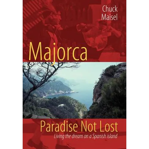 Majorca, Paradise Not Lost: Living the Dream on a Spanish Island