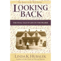 Looking Back: The Final Tale of Life on the Prairie (Butter in the Well Series)