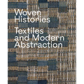Woven Histories: Textiles and Modern Abstraction