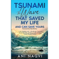 Tsunami The Wave that Saved my Life, and Can Save Yours