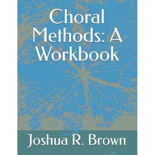 Choral Methods: A Workbook