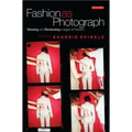 Fashion as Photograph: Viewing and Reviewing Images of Fashion