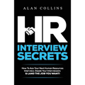 HR Interview Secrets: How To Ace Your Next Human Resources Interview, Dazzle Your Interviewers & LAND THE JOB YOU WANT!