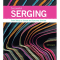 Successful Serging: From Setup to Simple and Specialty Stitches