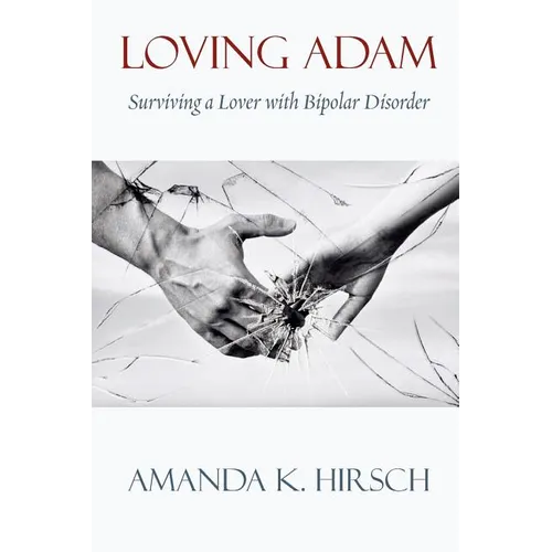 Loving Adam: Surviving a Lover with Bipolar Disorder