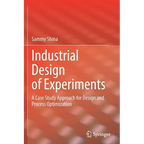 Industrial Design of Experiments: A Case Study Approach for Design and Process Optimization