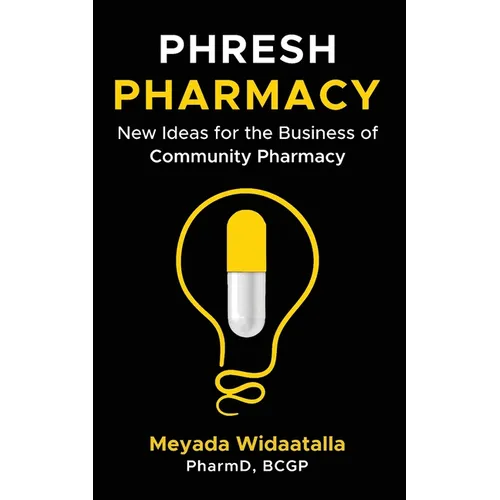 Phresh Pharmacy: New Ideas for the Business of Community Pharmacy