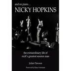 And on Piano ...Nicky Hopkins: The Extraordinary Life of Rock's Greatest Session Man - Paperback