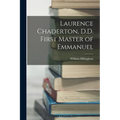 Laurence Chaderton, D.D. First Master of Emmanuel
