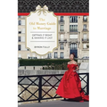 The Old Money Guide to Marriage: Getting It Right - Making It Last