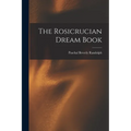 The Rosicrucian Dream Book