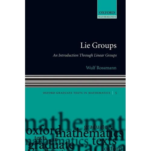 Lie Groups: An Introduction Through Linear Groups