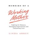 Memoirs of A Working Mother