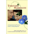 Thriving Marriages: An Inspirational and Practical Guide to Lasting Happiness