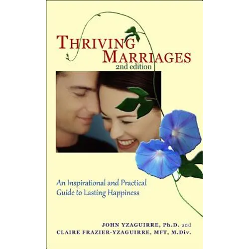 Thriving Marriages: An Inspirational and Practical Guide to Lasting Happiness