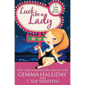 Luck Be A Lady: A Tahoe Tessie Mystery