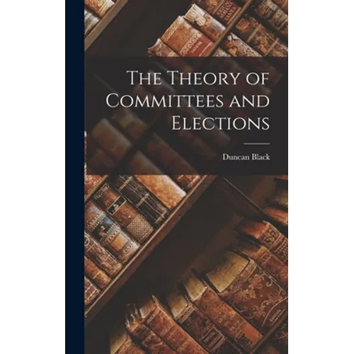 The Theory of Committees and Elections