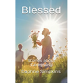 Blessed: Stories about Caregiving