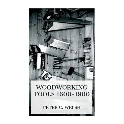 Woodworking Tools 1600-1900