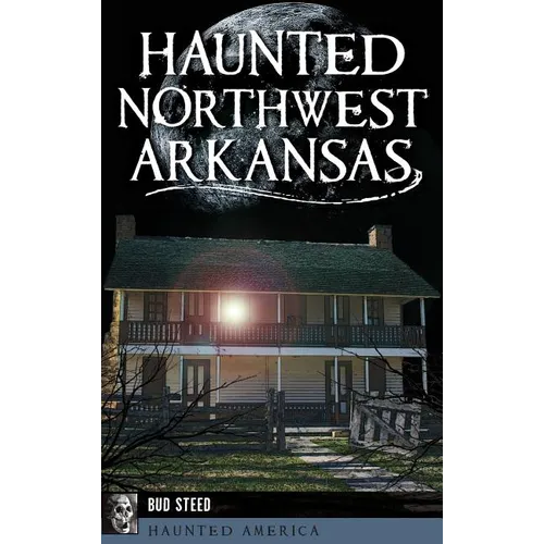 Haunted Northwest Arkansas