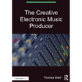 The Creative Electronic Music Producer