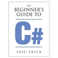 The Beginner's Guide to C#