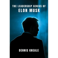 The Leadership Genius of Elon Musk