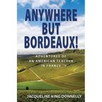 Anywhere but Bordeaux!