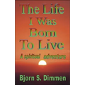 The Life I Was Born to Live