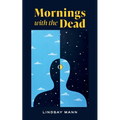Mornings with the Dead