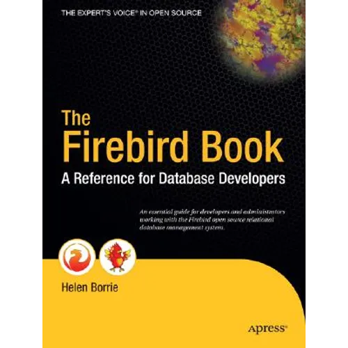 The Firebird Book: A Reference for Database Developers