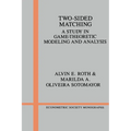 Two-Sided Matching: A Study in Game-Theoretic Modeling and Analysis