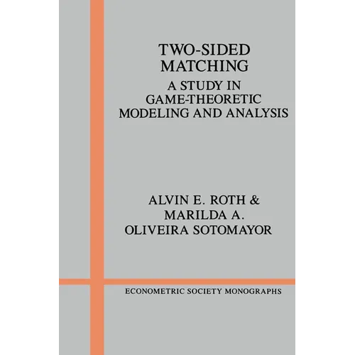 Two-Sided Matching: A Study in Game-Theoretic Modeling and Analysis