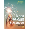 Action Research for the Classroom: A Guide to Values-Based Research in Practice