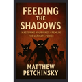 Feeding the Shadows: Mastering Your Inner Gremlins for Ultimate Power