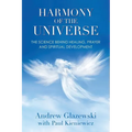 Harmony of the Universe: The Science Behind Healing, Prayer and Spiritual Development