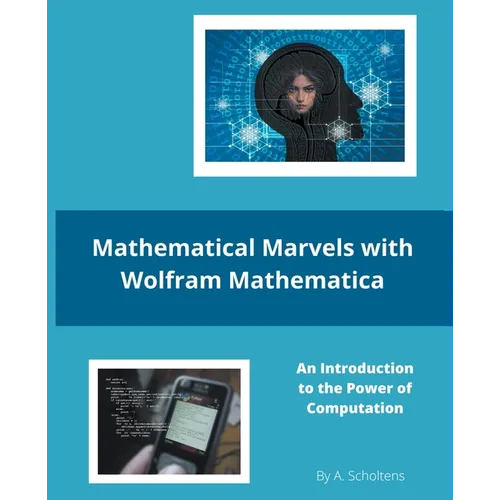 Mathematical Marvels with Wolfram Mathematica