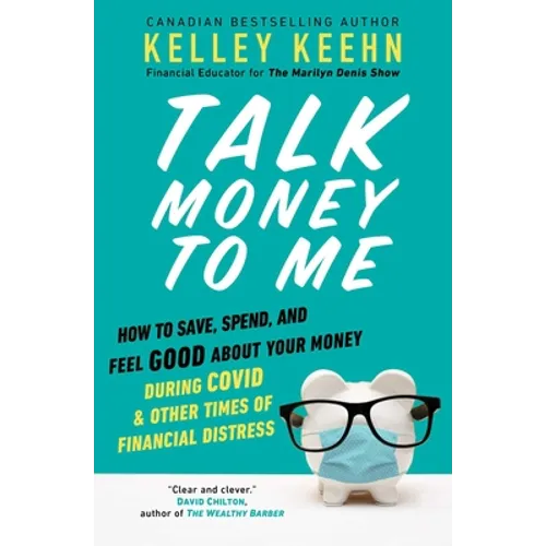 Talk Money to Me: Save Well, Spend Some, and Feel Good about Your Money