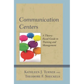 Communication Centers: A Theory-Based Guide to Training and Management