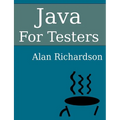 Java For Testers: Learn Java fundamentals fast