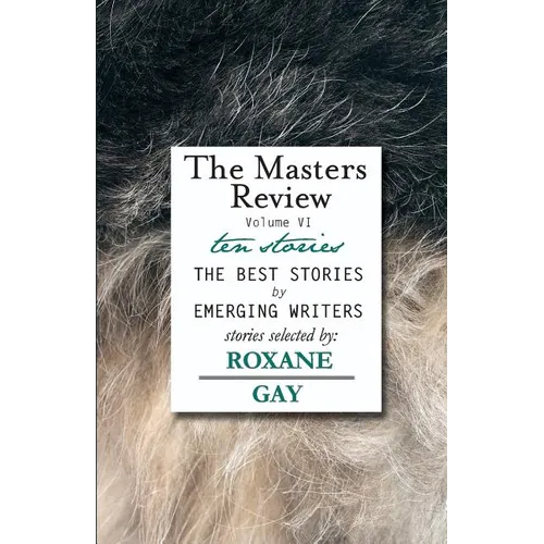 The Masters Review Volume VI