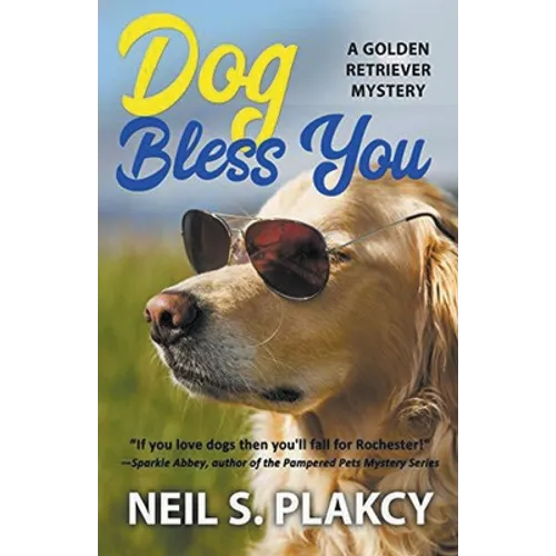 Dog Bless You (Cozy Dog Mystery): Golden Retriever Mystery #4 (Golden Retriever Mysteries)