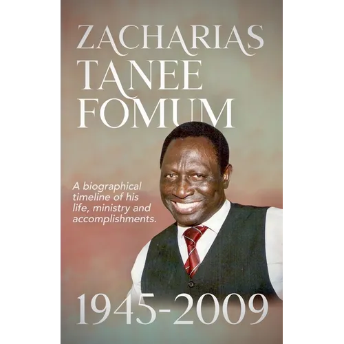 Zacharias Tanee Fomum: 1945-2009
