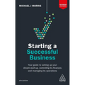 Starting a Successful Business: Your Guide to Setting Up Your Dream Start-Up, Controlling Its Finances and Managing Its Operations