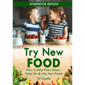 Try New Food: How to Help Picky Eaters Taste, Eat & Like New Foods