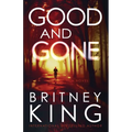 Good and Gone: A Psychological Thriller