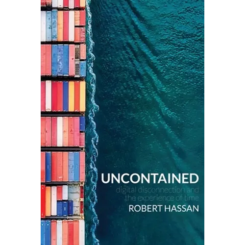 Uncontained: Digital disconnection and the experience of time