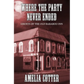 Where The Party Never Ended: Ghosts of the Old Baraboo Inn